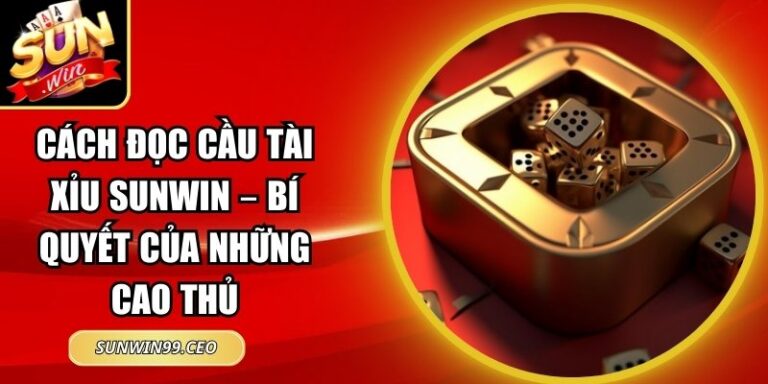 Cách Đọc Cầu Tài Xỉu Sunwin – Bí Quyết Của Những Cao Thủ 5 cách đọc cầu tài xỉu Sunwin