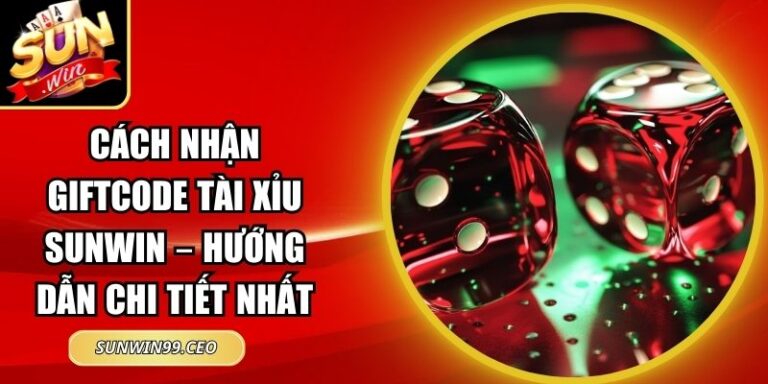 Cách Nhận Giftcode Tài Xỉu Sunwin – Hướng Dẫn Chi Tiết Nhất 1 Cách nhận giftcode tài xỉu Sunwin